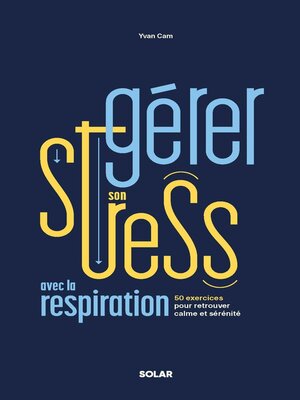 cover image of Gérer son stress avec la respiration